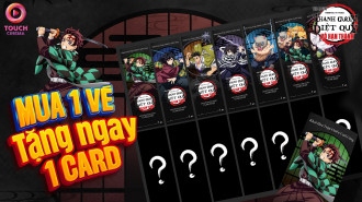 TOUCH CINEMA DÀNH TẶNG FAN DEMON SLAYER