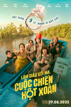 Làm Giàu Với Ma 2: Cuộc Chiến Hột Xoàng